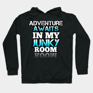 Adventure Awaits In My Junky Room Hoodie